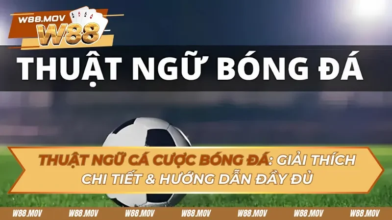 Thuật Ngữ Cá Cược Bóng Đá